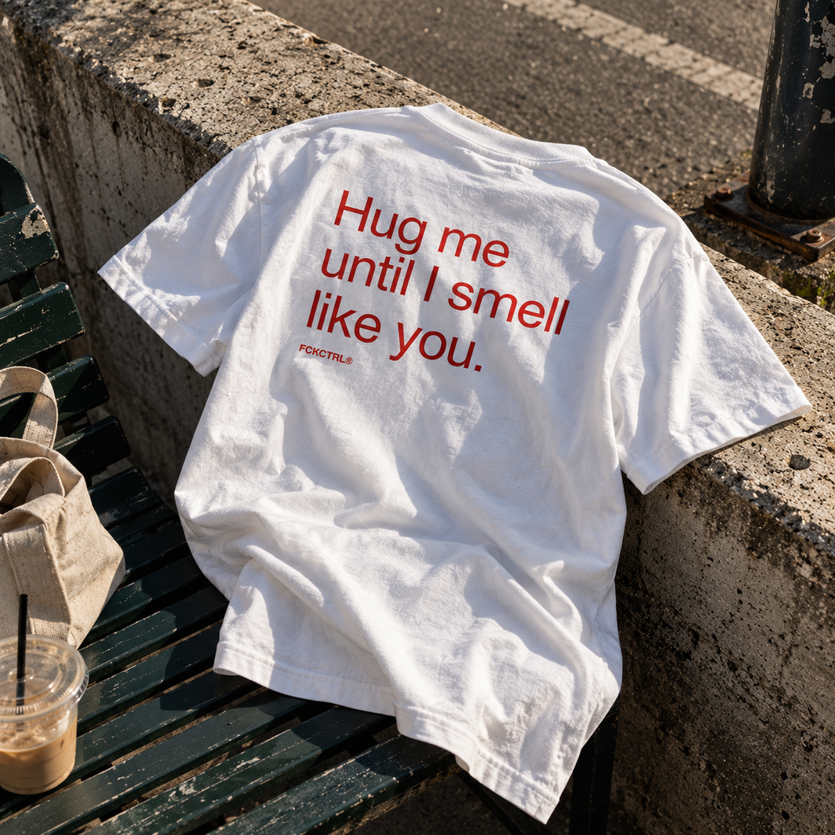 Hug me until I smell like you tee